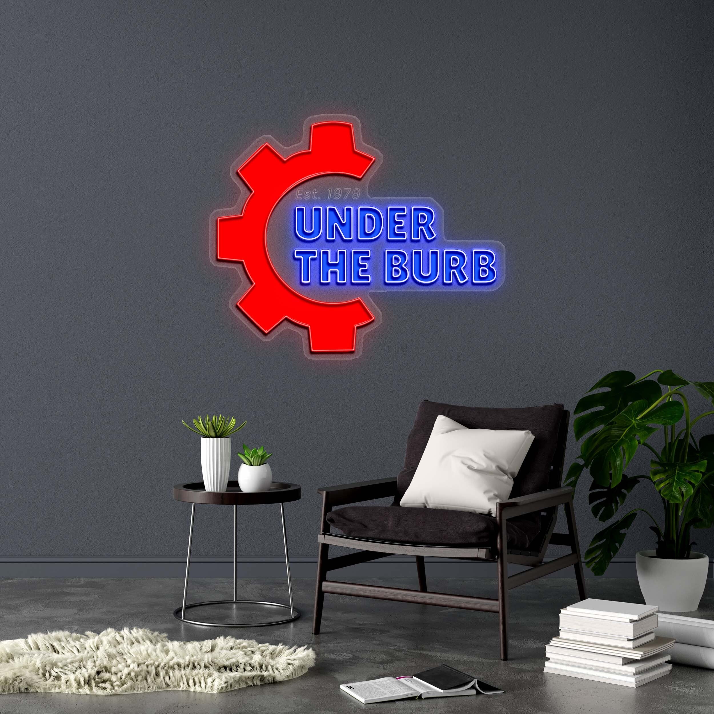 UNDER THE BURB - Premium Neon Artwork
