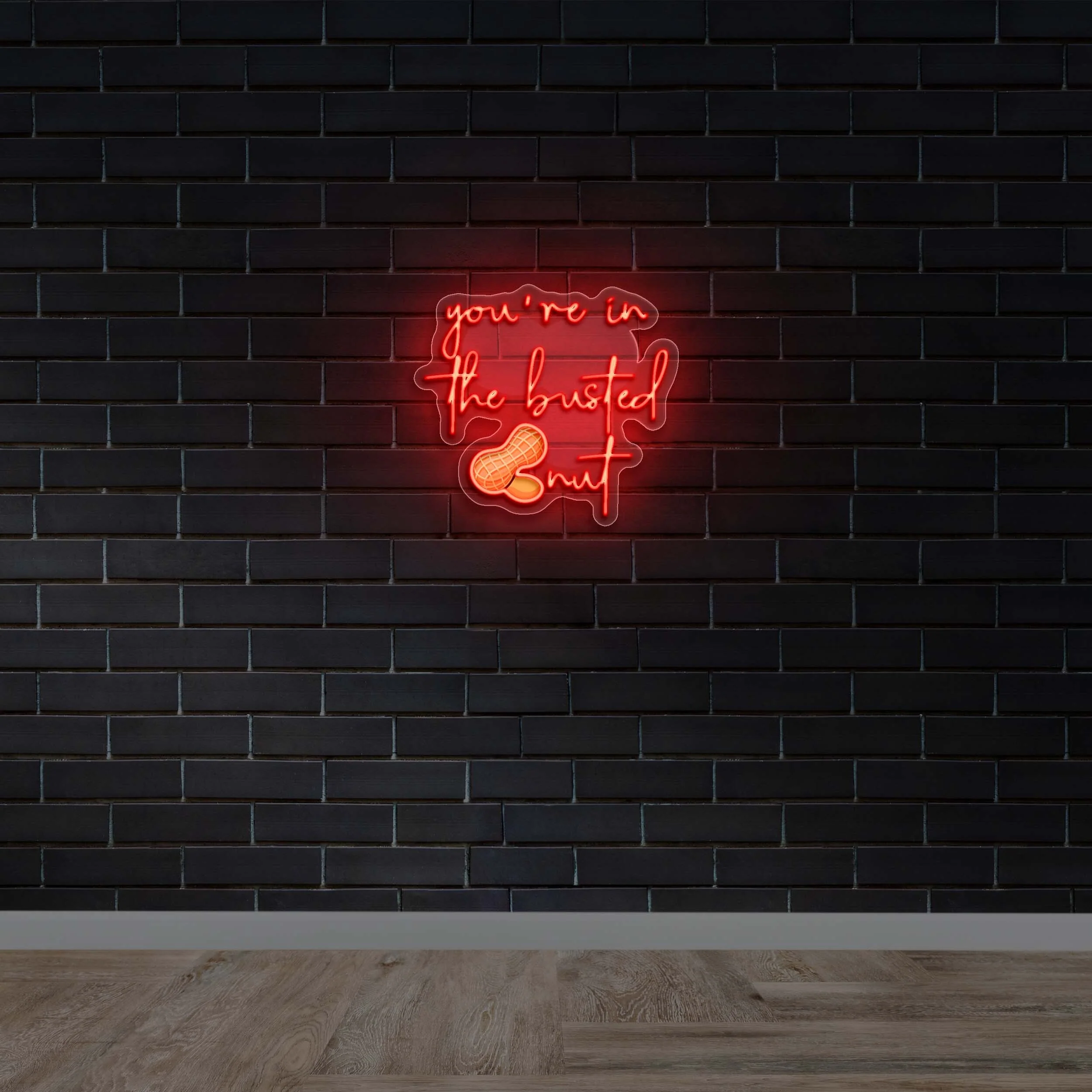 You’re in The Busted Nut - Premium Neon Artwork